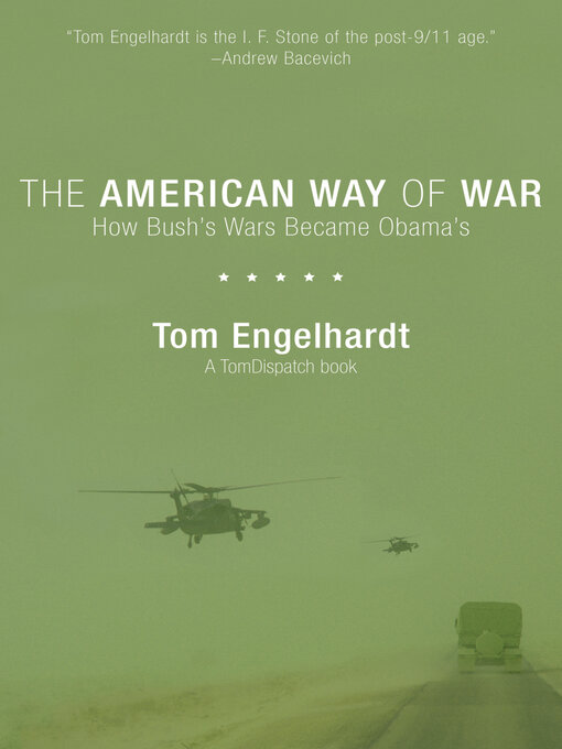 Title details for The American Way of War by Tom Engelhardt - Available